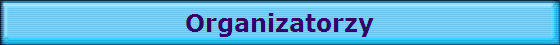 Organizatorzy